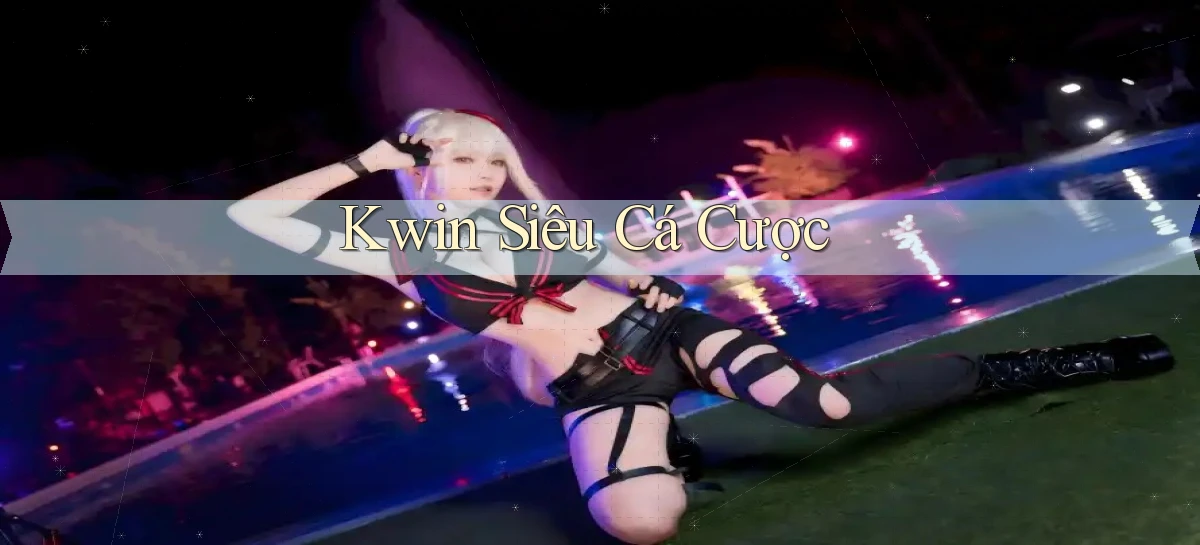 kwin  siêu cá cược