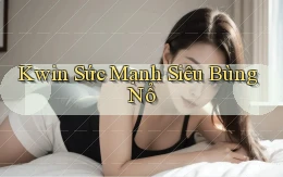 kwin  sức mạnh siêu bùng nổ