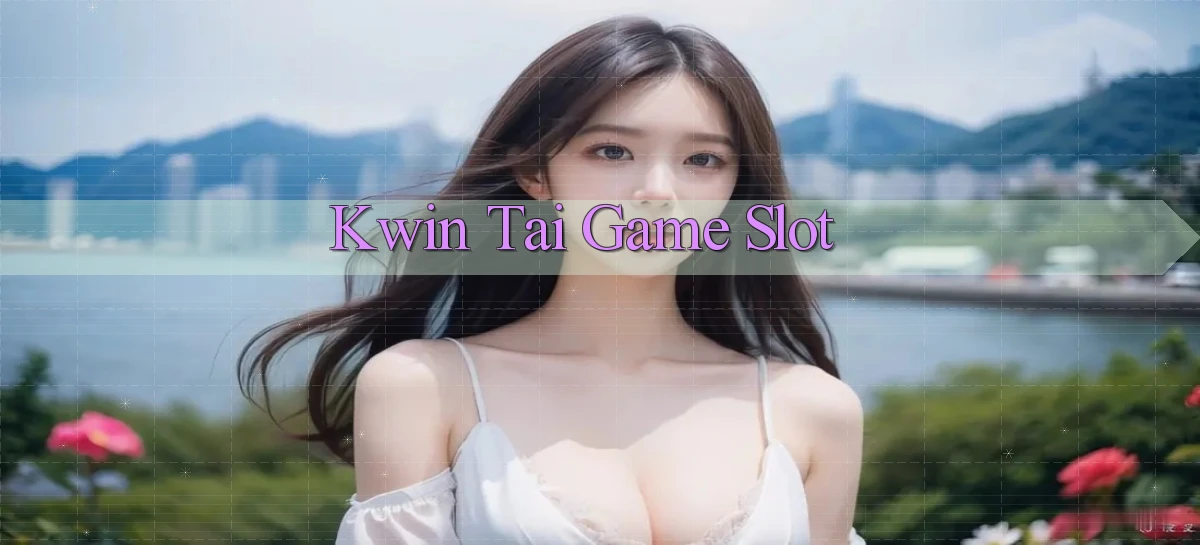 kwin  tai game slot