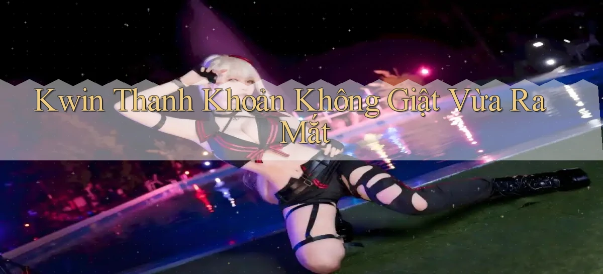 kwin   Giao Diện 2026   Truy Cập Website Game 24 Giờ