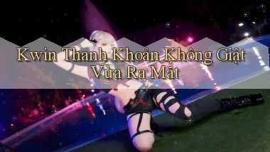 kwin thanh khoản không giật vừa ra mắt