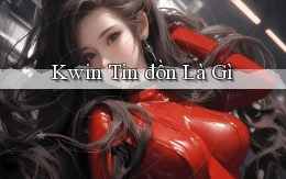 kwin tin đồn là gì