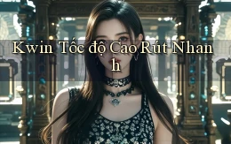 kwin tốc độ cao rút nhanh