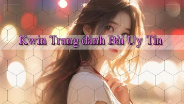 kwin  trang đánh bài uy tín