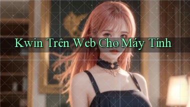 kwin trên web cho máy tính