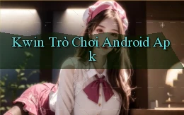 kwin  trò chơi android apk