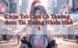 kwin  trò chơi có thưởng được tải xuống nhiều nhất