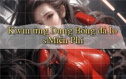 kwin  ứng dụng bóng đá ios miễn phí