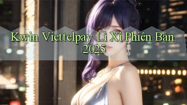 kwin viettelpay lì xì phiên bản 2025