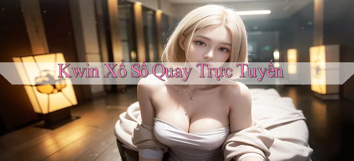 kwin   Giao Diện 2026   Truy Cập Website Game 24 Giờ
