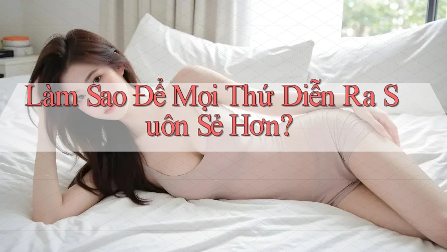Làm Sao Để Mọi Thứ Diễn Ra Suôn Sẻ Hơn?