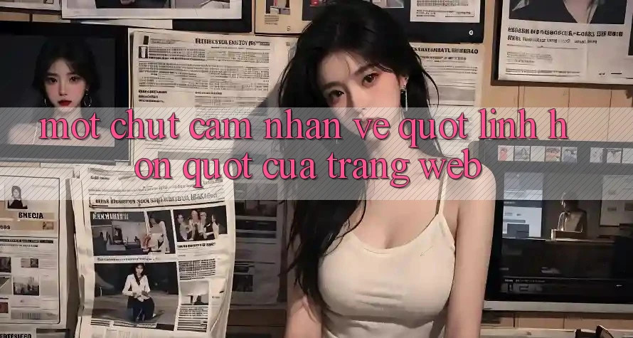 Một chút cảm nhận về " linh hồn" của trang web