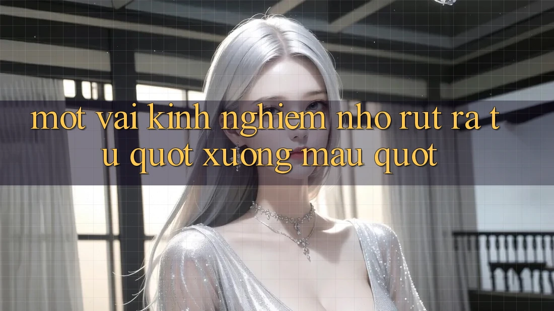 Một vài kinh nghiệm nhỏ rút ra từ " xương máu" Một vài kinh nghiệm nhỏ rút ra từ " xương máu"