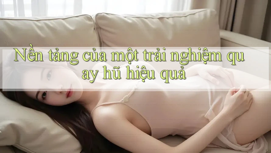 Nền tảng của một trải nghiệm quay hũ hiệu quả Nền tảng của một trải nghiệm quay hũ hiệu quả