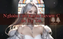 nghiên cứu kwin review cực uy tín