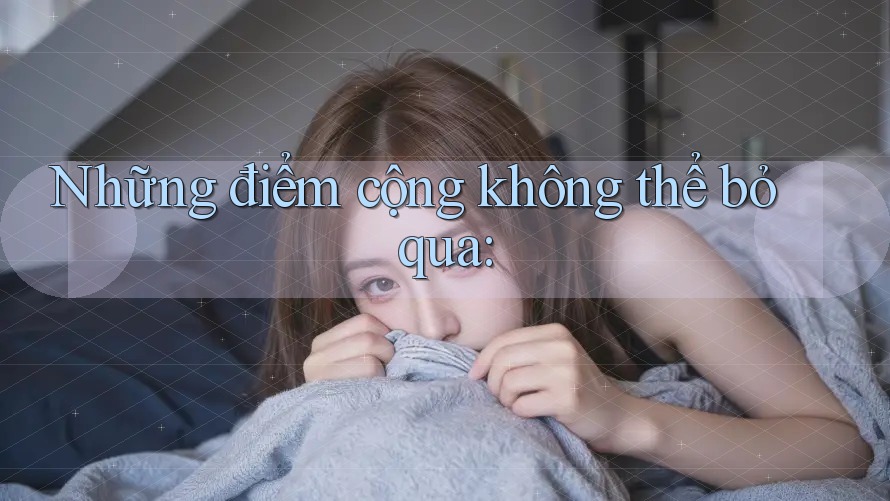 Những điểm cộng không thể bỏ qua: Những điểm cộng không thể bỏ qua:
