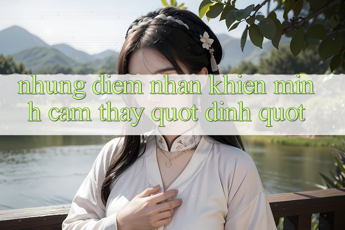 Những điểm nhấn khiến mình cảm thấy " dính" Những điểm nhấn khiến mình cảm thấy " dính"