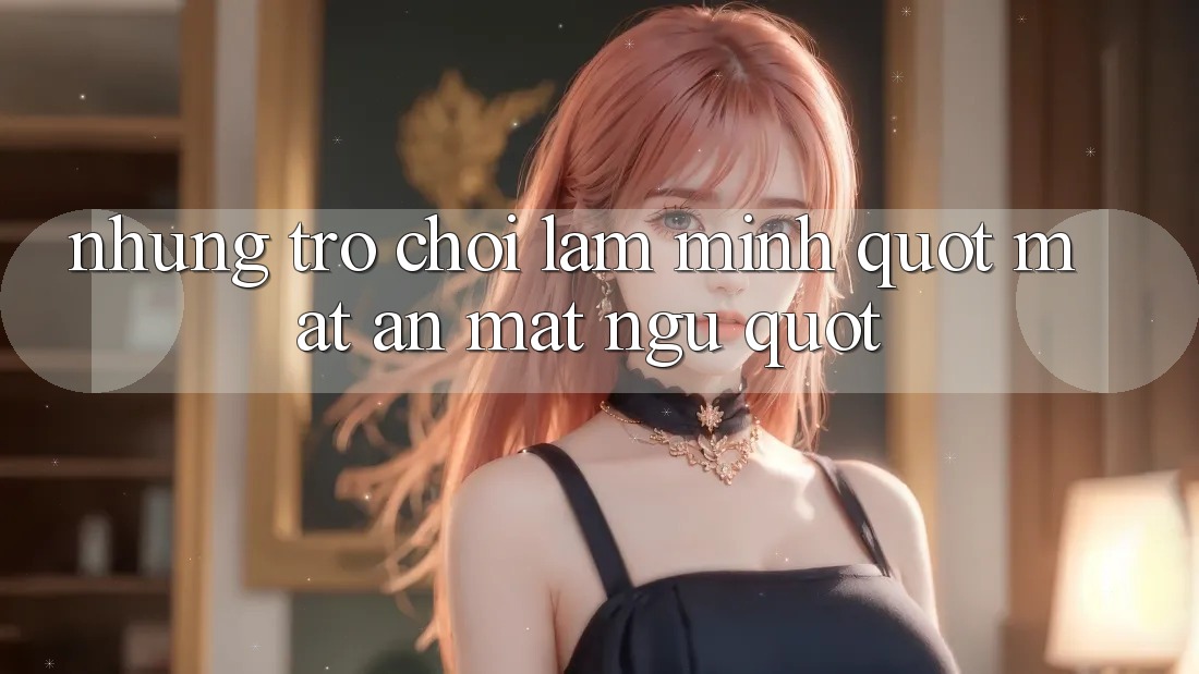 Những trò chơi làm mình " mất ăn mất ngủ" Những trò chơi làm mình " mất ăn mất ngủ"