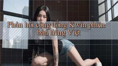 Phản hồi cộng đồng Kwin phiên bản tiếng Việt