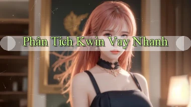 phân tích kwin vay nhanh