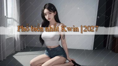 Phổ biến nhất Kwin 2027