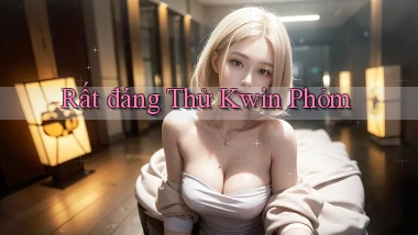 rất đáng thử kwin phỏm