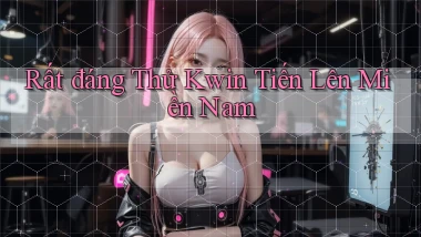 rất đáng thử kwin tiến lên miền nam