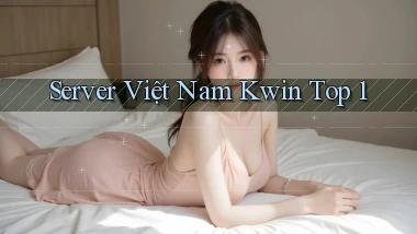 server việt nam kwin top 1
