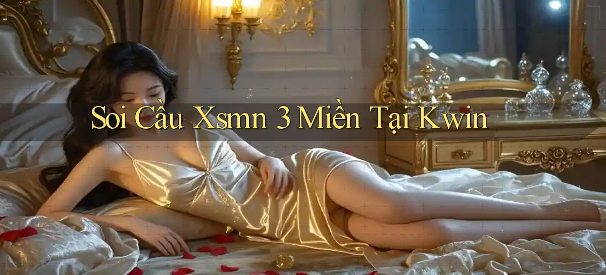 soi cầu xsmn 3 miền tại kwin