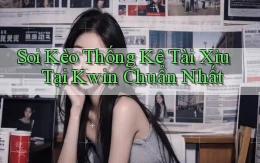 soi kèo thống kê tài xỉu tại kwin chuẩn nhất