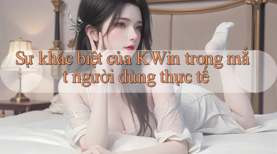 Sự khác biệt của KWin trong mắt người dùng thực tế Sự khác biệt của KWin trong mắt người dùng thực tế