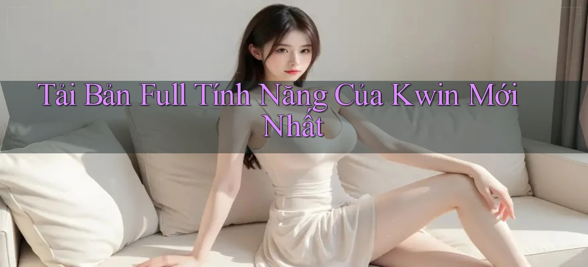 kwin   Giao Diện 2026   Truy Cập Website Game 24 Giờ