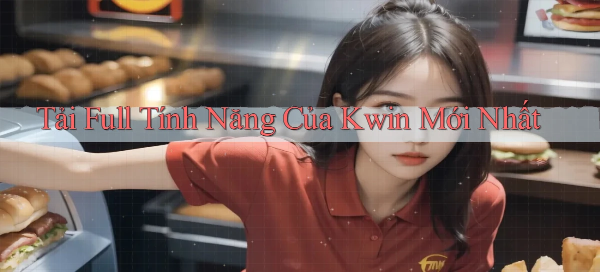 tải full tính năng của kwin mới nhất