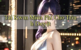 tải kwin miễn phí cho trình duyệt