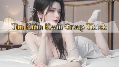 tìm kiếm kwin group tiktok