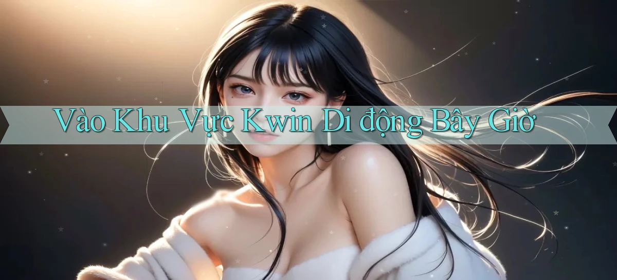 kwin   Giao Diện 2026   Truy Cập Website Game 24 Giờ