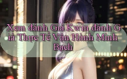 xem đánh giá kwin đánh giá thực tế vận hành minh bạch